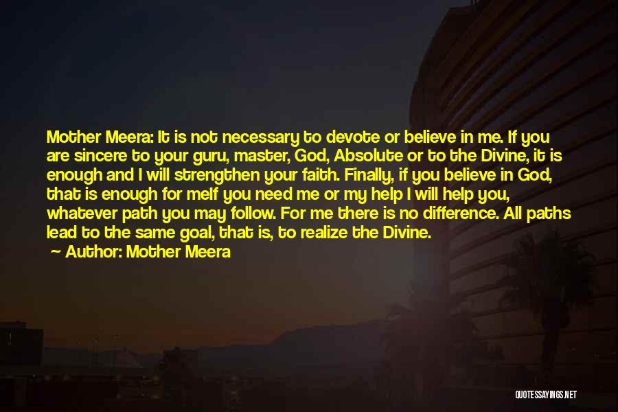 God Help Me I Need You Quotes By Mother Meera