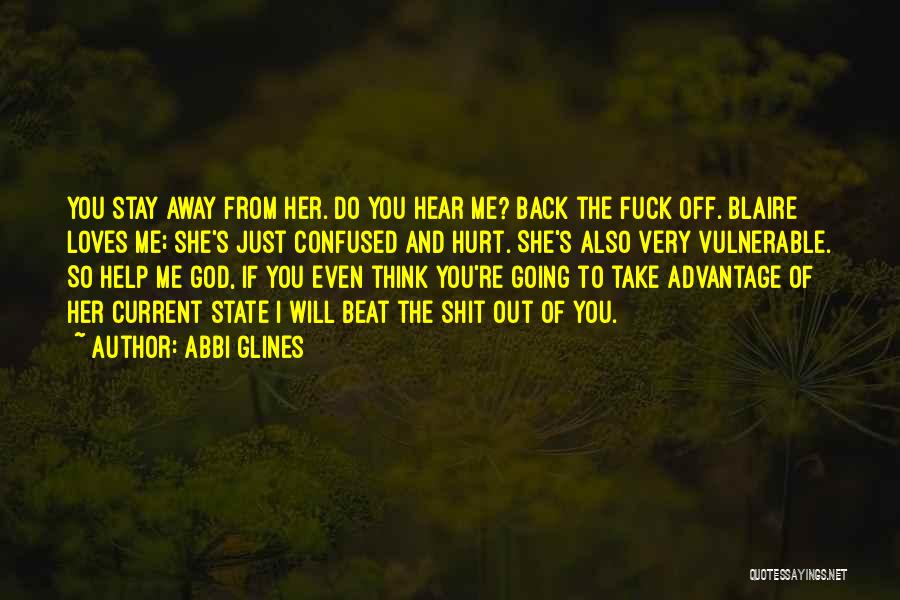 God Help Me Out Quotes By Abbi Glines