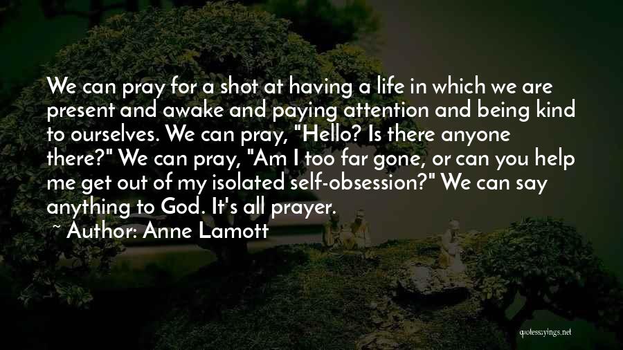 God Help Me Out Quotes By Anne Lamott