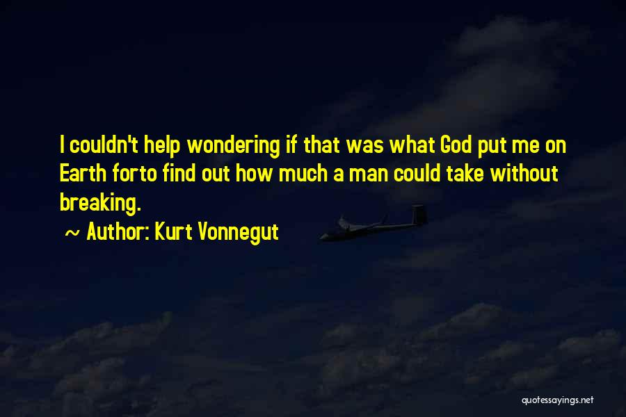 God Help Me Out Quotes By Kurt Vonnegut