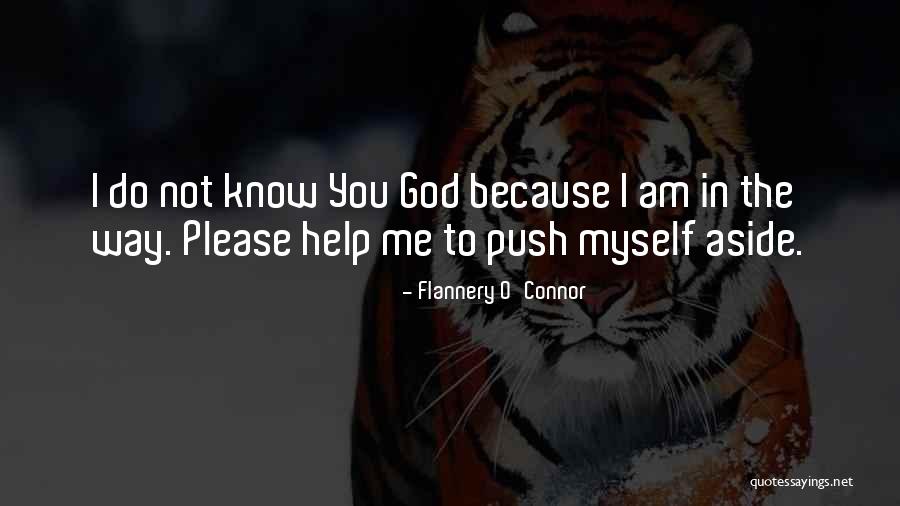 God Help Me Please Quotes By Flannery O'Connor God Help Me Please Quotes By Flannery O'Connor