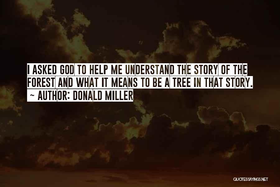 God Help Me Understand Quotes By Donald Miller