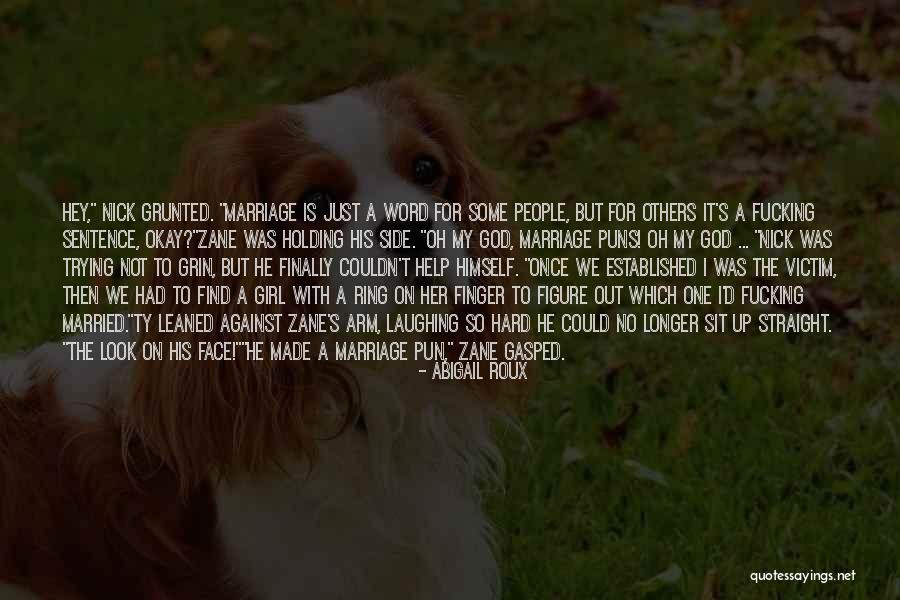 God Help Others Quotes By Abigail Roux God Help Others Quotes By Abigail Roux