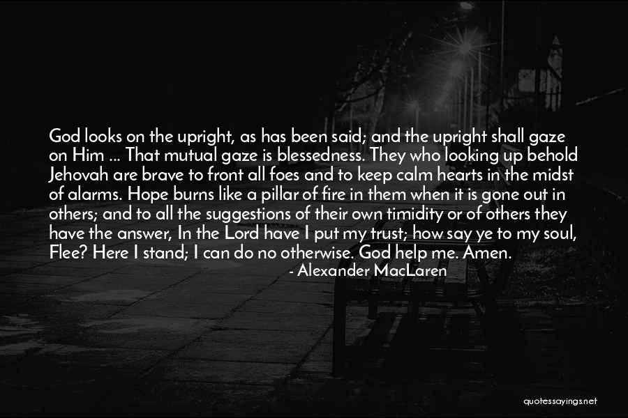 God Help Others Quotes By Alexander MacLaren God Help Others Quotes By Alexander MacLaren