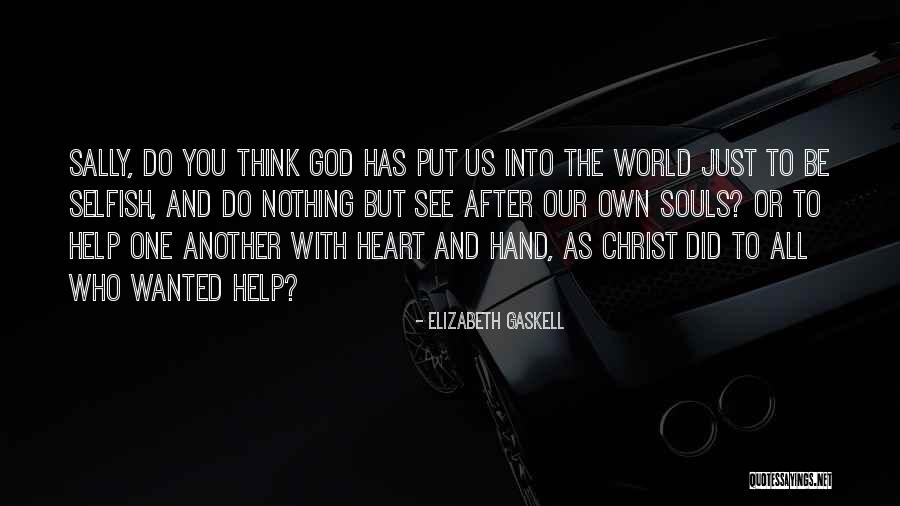 God Help Others Quotes By Elizabeth Gaskell God Help Others Quotes By Elizabeth Gaskell
