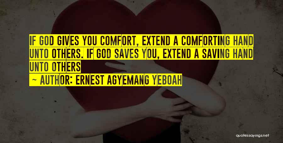 God Help Others Quotes By Ernest Agyemang Yeboah