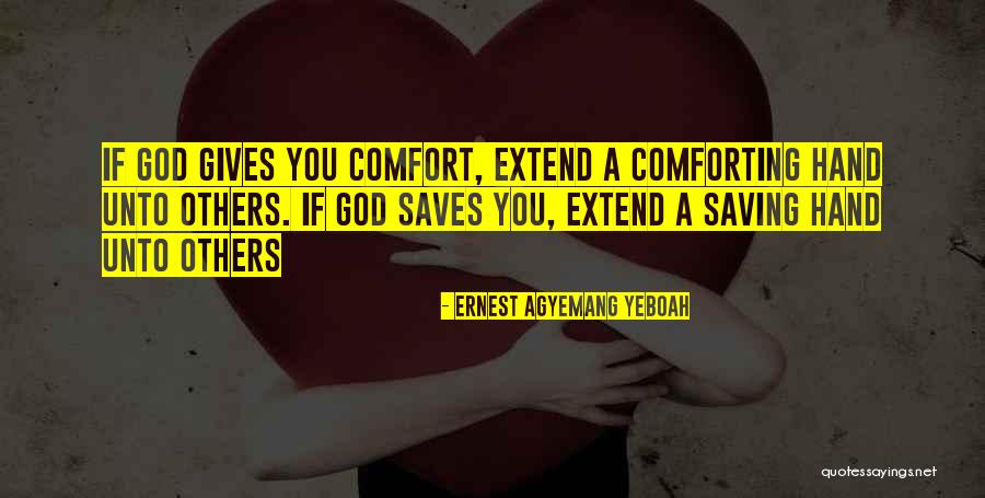 God Help Others Quotes By Ernest Agyemang Yeboah God Help Others Quotes By Ernest Agyemang Yeboah