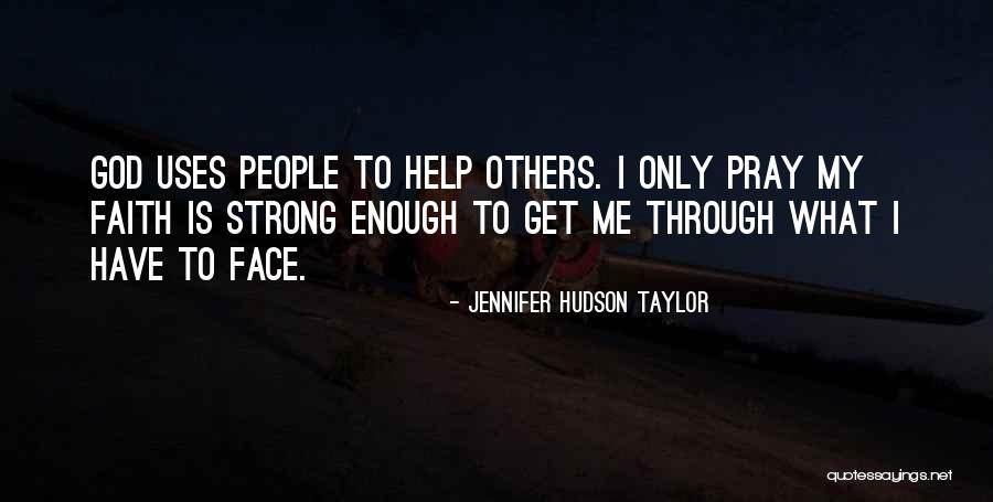 God Help Others Quotes By Jennifer Hudson Taylor