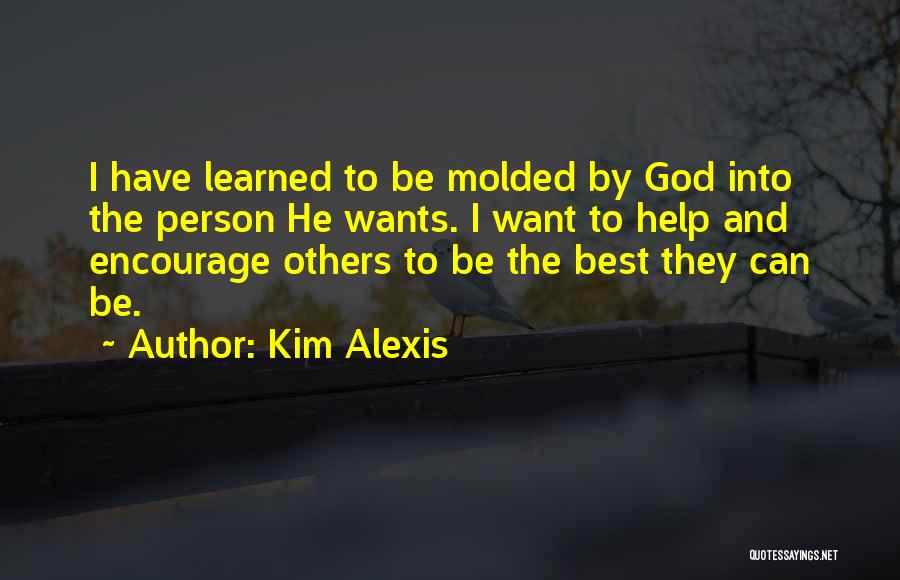 God Help Others Quotes By Kim Alexis