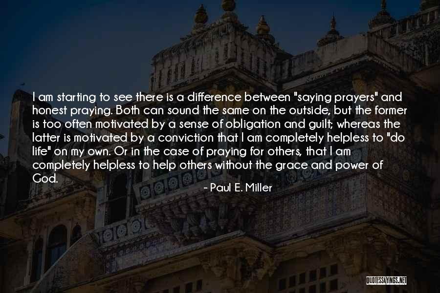 God Help Others Quotes By Paul E. Miller