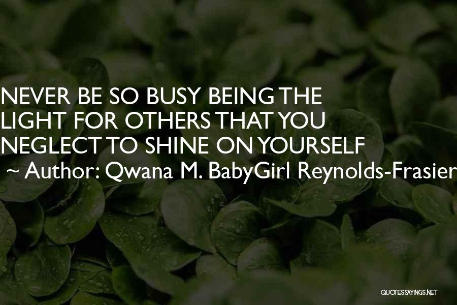 God Help Others Quotes By Qwana M. BabyGirl Reynolds-Frasier