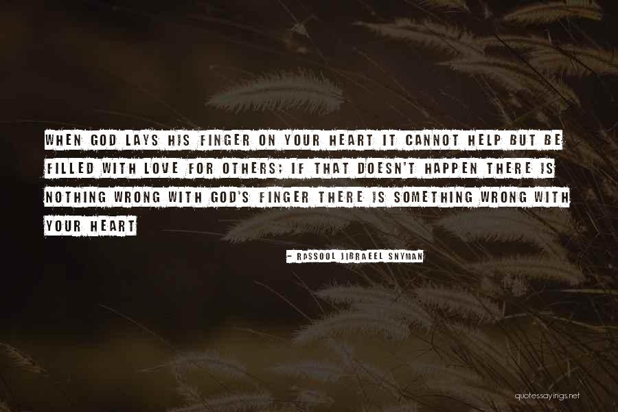 God Help Others Quotes By Rassool Jibraeel Snyman God Help Others Quotes By Rassool Jibraeel Snyman
