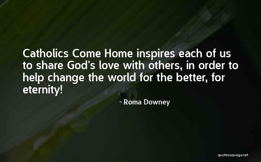 God Help Others Quotes By Roma Downey