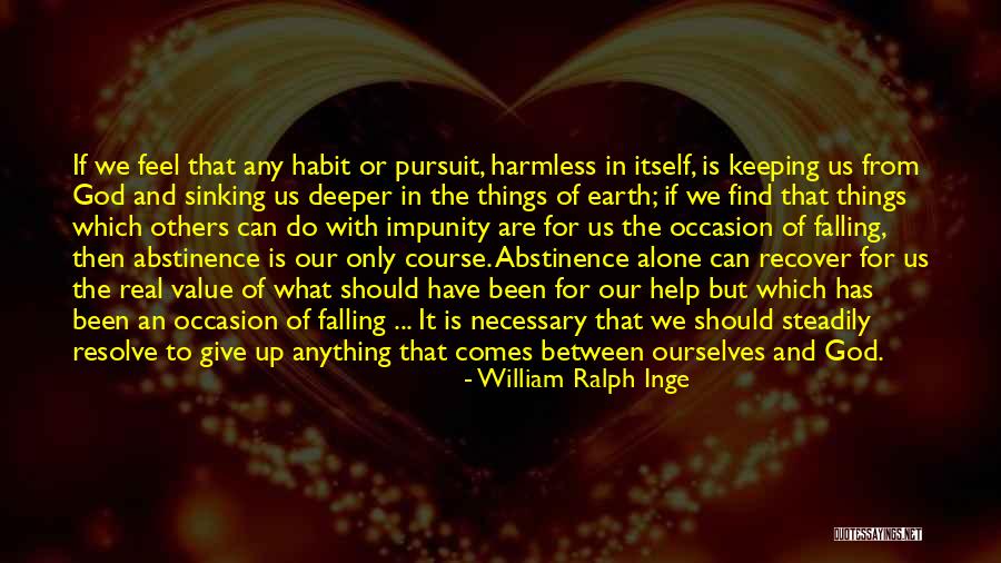 God Help Others Quotes By William Ralph Inge God Help Others Quotes By William Ralph Inge