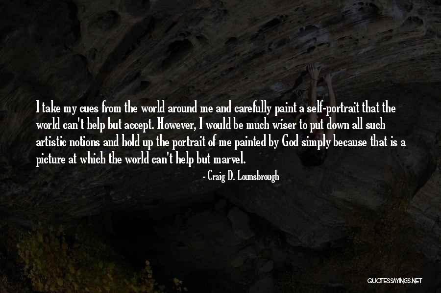 God Help The World Quotes By Craig D. Lounsbrough God Help The World Quotes By Craig D. Lounsbrough