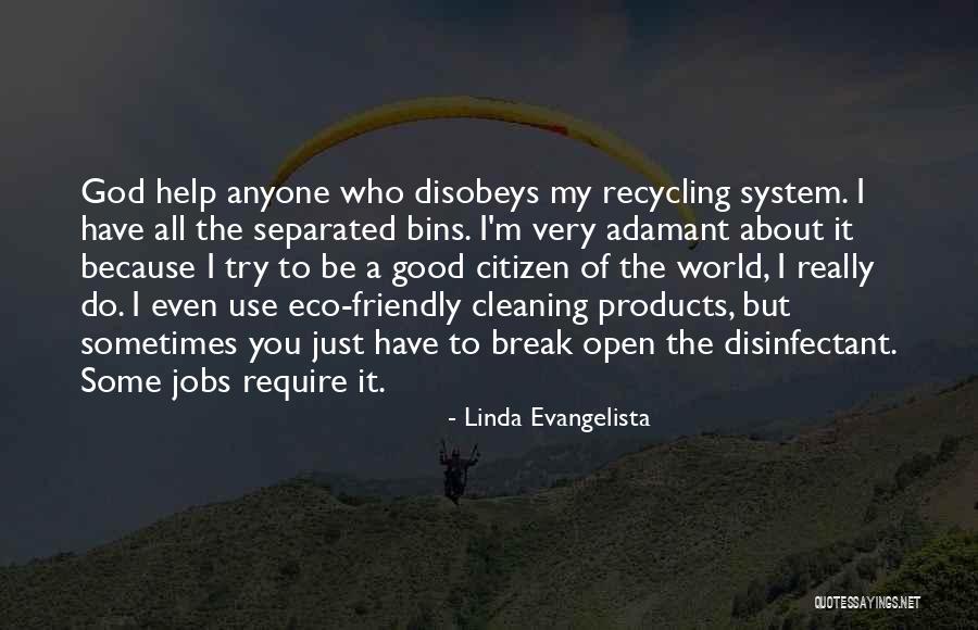 God Help The World Quotes By Linda Evangelista God Help The World Quotes By Linda Evangelista