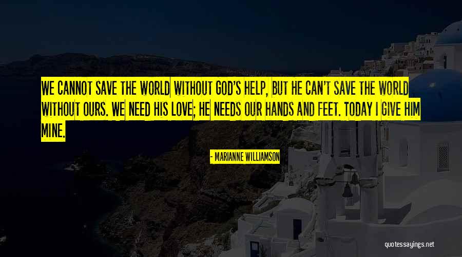 God Help The World Quotes By Marianne Williamson God Help The World Quotes By Marianne Williamson