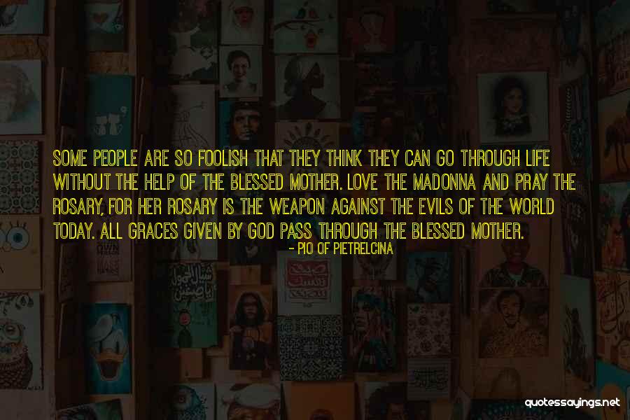 God Help The World Quotes By Pio Of Pietrelcina God Help The World Quotes By Pio Of Pietrelcina