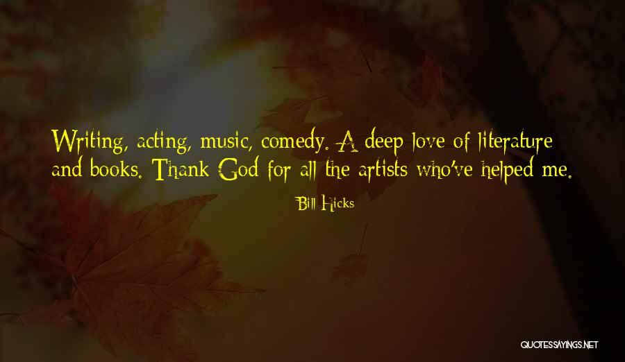 God Helped Me Quotes By Bill Hicks God Helped Me Quotes By Bill Hicks