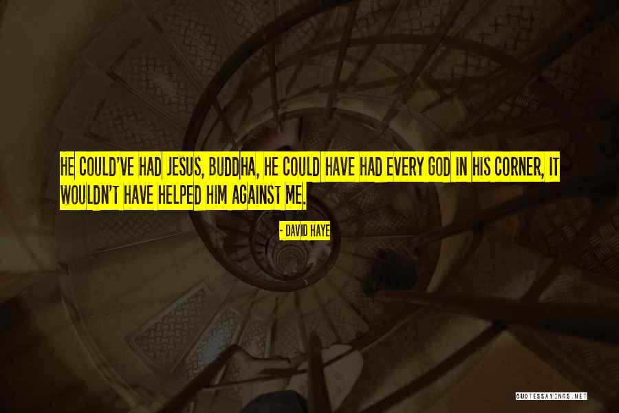 God Helped Me Quotes By David Haye God Helped Me Quotes By David Haye