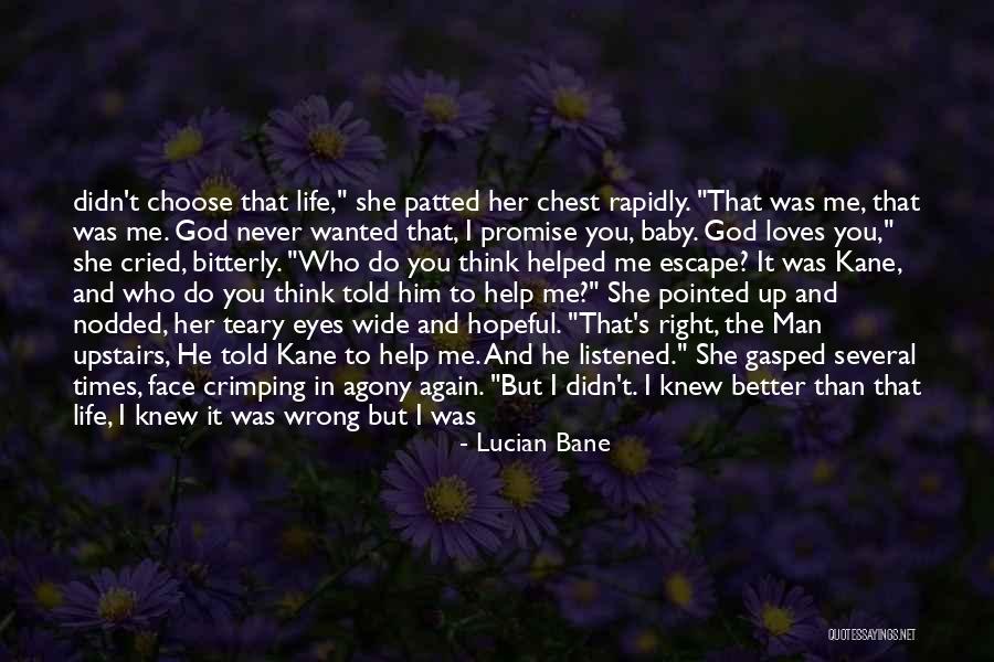 God Helped Me Quotes By Lucian Bane God Helped Me Quotes By Lucian Bane
