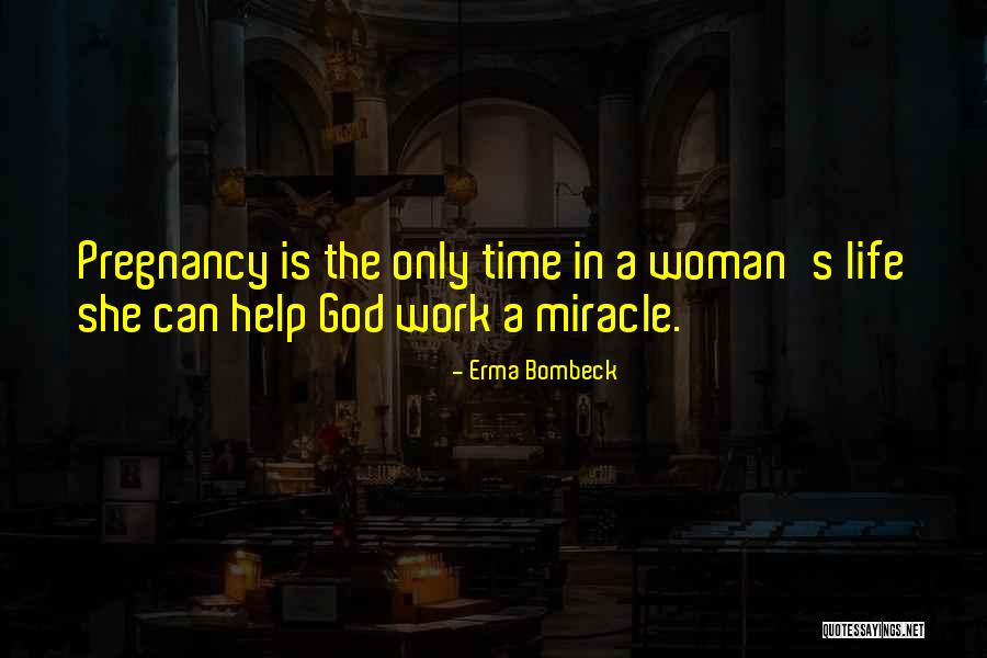 God Helping You In Life Quotes By Erma Bombeck God Helping You In Life Quotes By Erma Bombeck