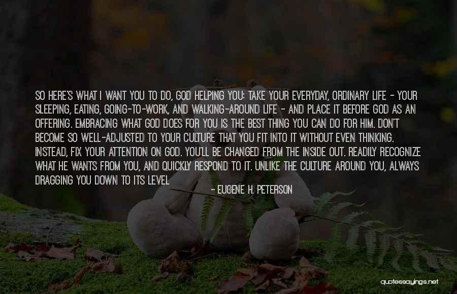 God Helping You In Life Quotes By Eugene H. Peterson God Helping You In Life Quotes By Eugene H. Peterson