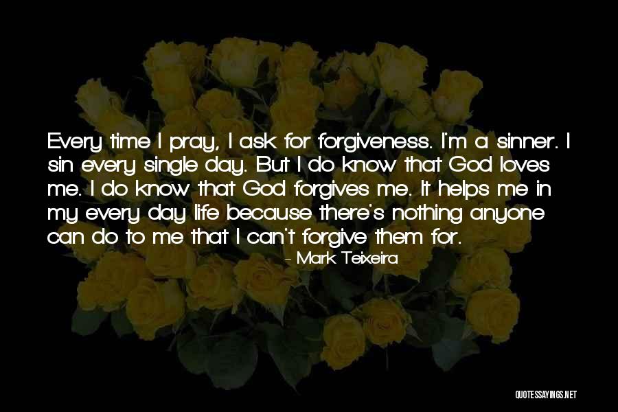 God Helping You In Life Quotes By Mark Teixeira