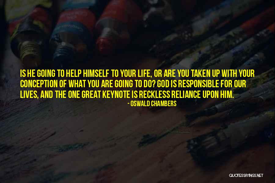 God Helping You In Life Quotes By Oswald Chambers God Helping You In Life Quotes By Oswald Chambers