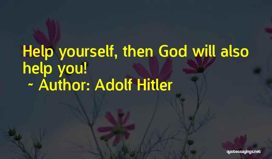 God Helping You Quotes By Adolf Hitler