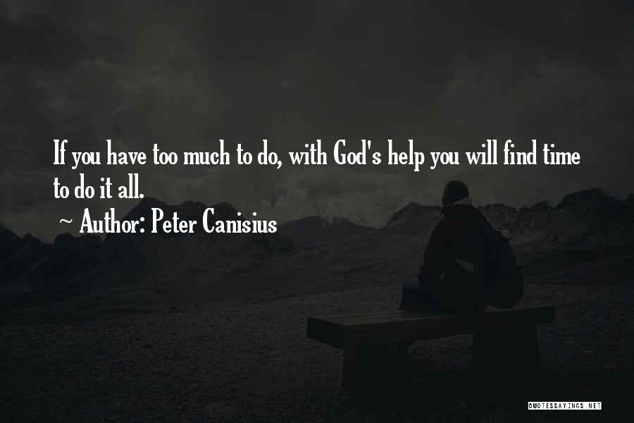 God Helping You Quotes By Peter Canisius