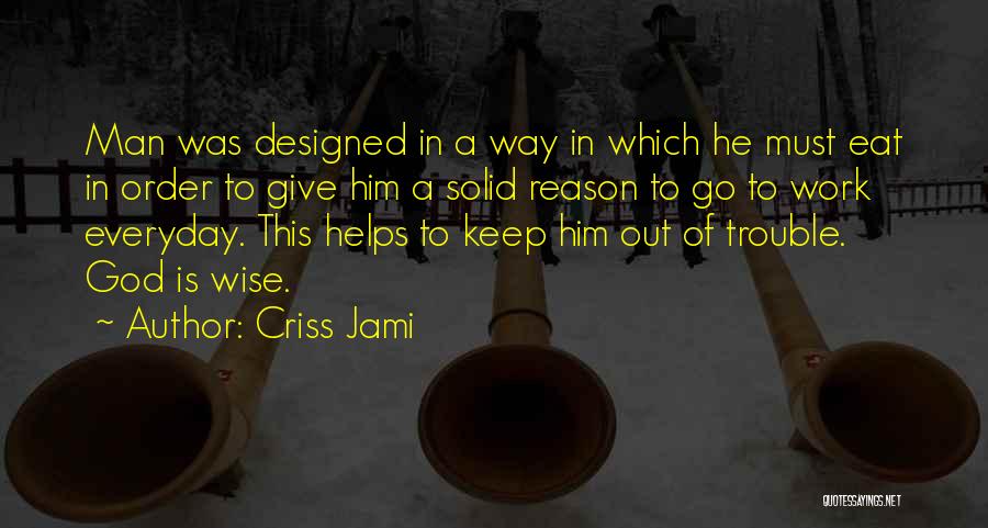 God Helps Quotes By Criss Jami