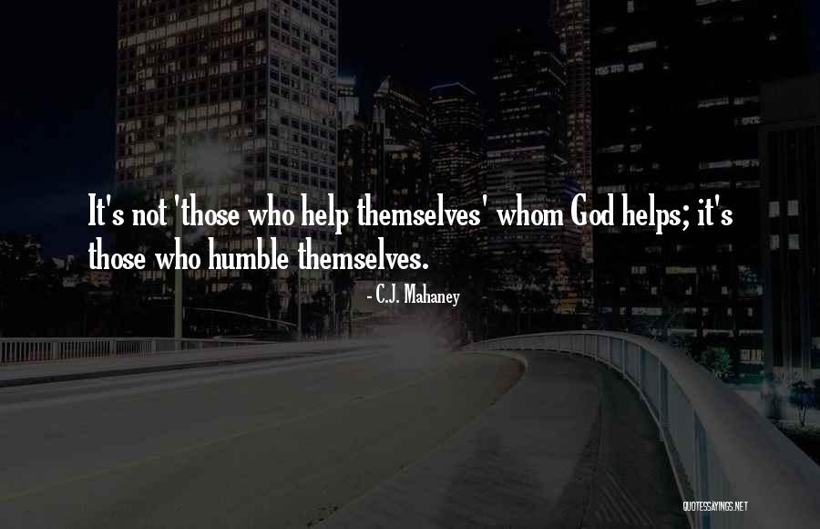 God Helps Those Who Help Themselves Quotes By C.J. Mahaney