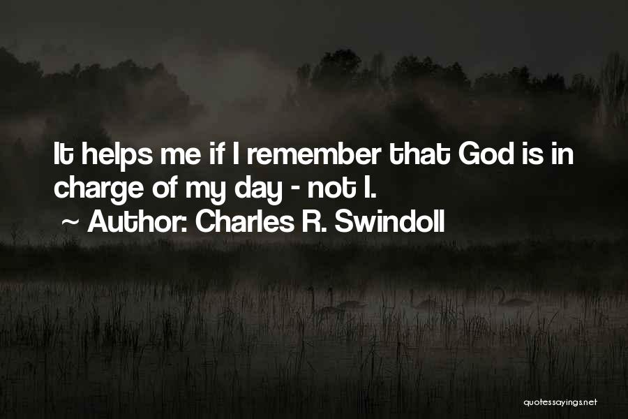 God Helps Those Who Help Themselves Quotes By Charles R. Swindoll