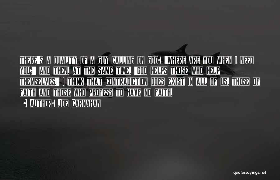 God Helps Those Who Help Themselves Quotes By Joe Carnahan