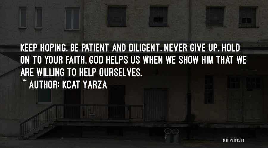 God Helps Those Who Help Themselves Quotes By Kcat Yarza