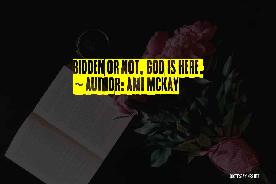 God Here Quotes By Ami McKay