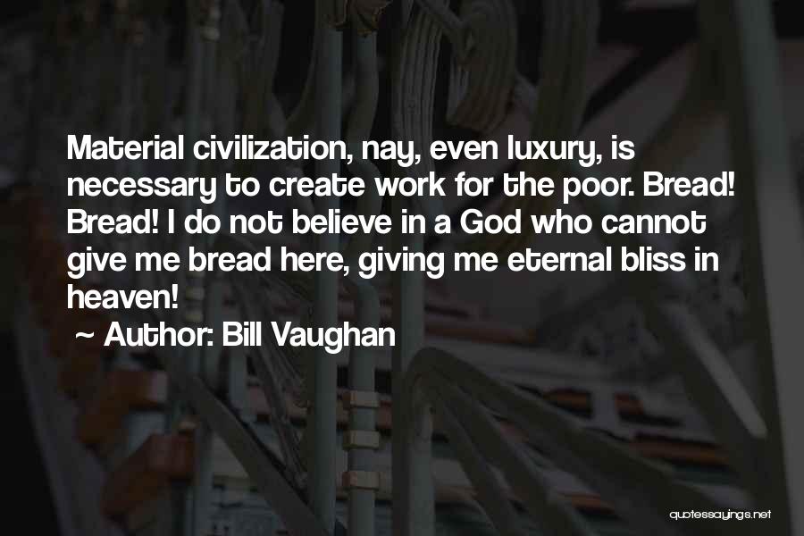 God Here Quotes By Bill Vaughan