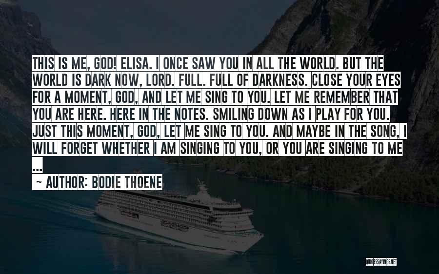 God Here Quotes By Bodie Thoene
