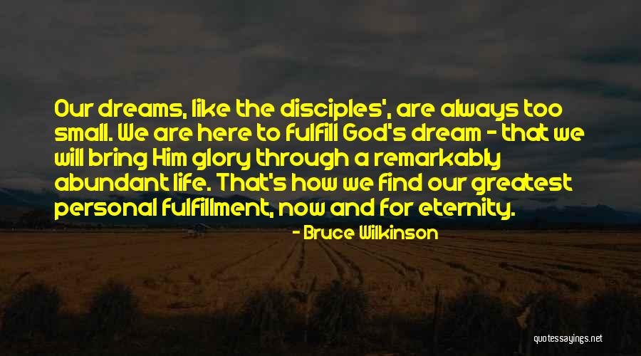 God Here Quotes By Bruce Wilkinson