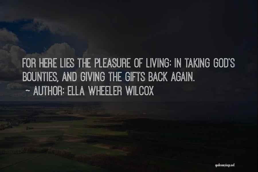 God Here Quotes By Ella Wheeler Wilcox