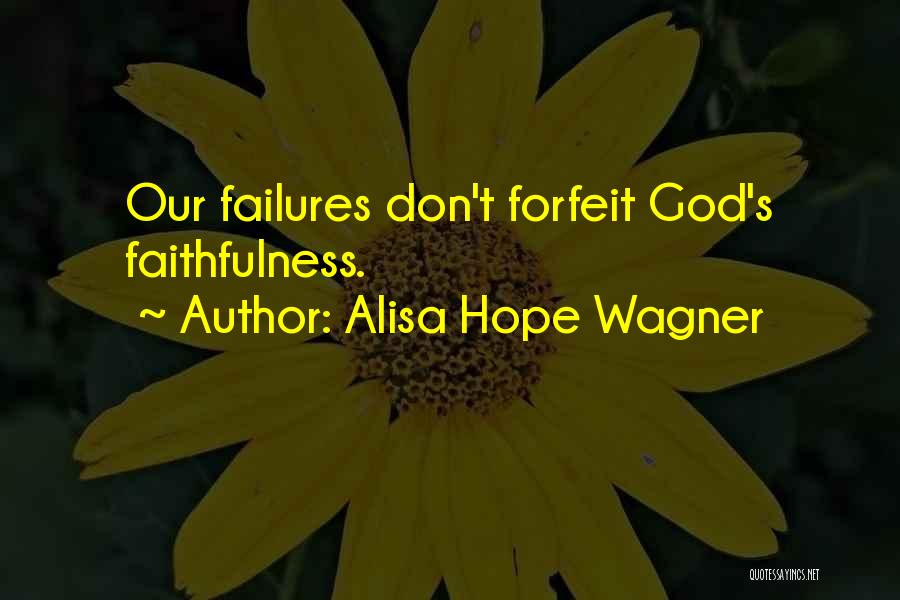 God Hope Quotes By Alisa Hope Wagner
