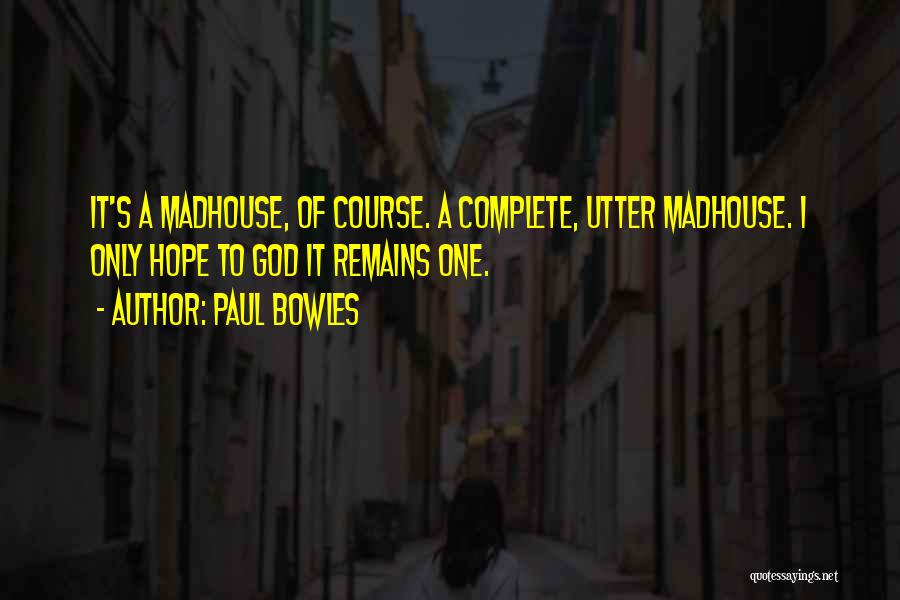 God Hope Quotes By Paul Bowles
