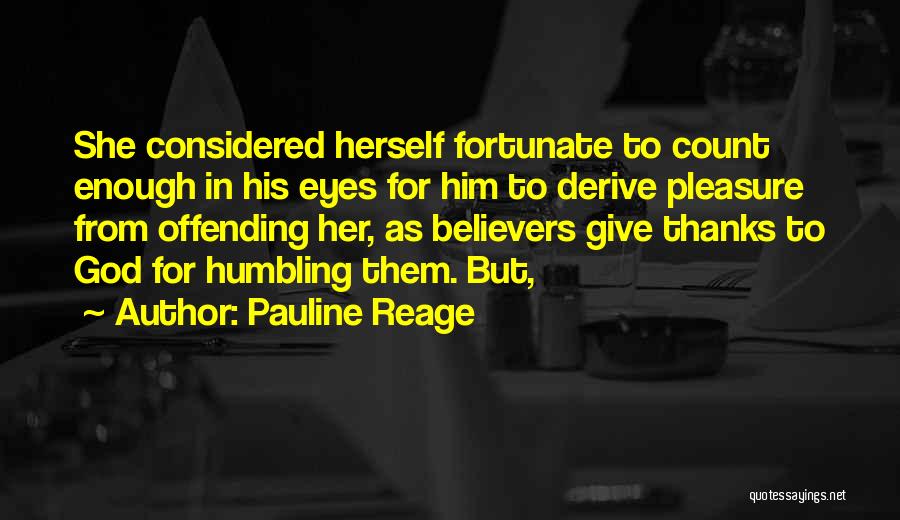 God Humbling You Quotes By Pauline Reage