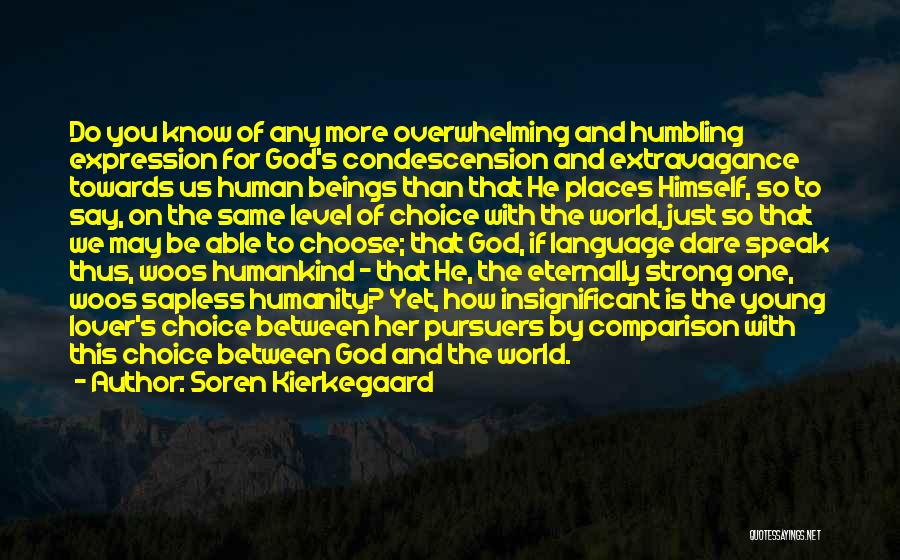 God Humbling You Quotes By Soren Kierkegaard