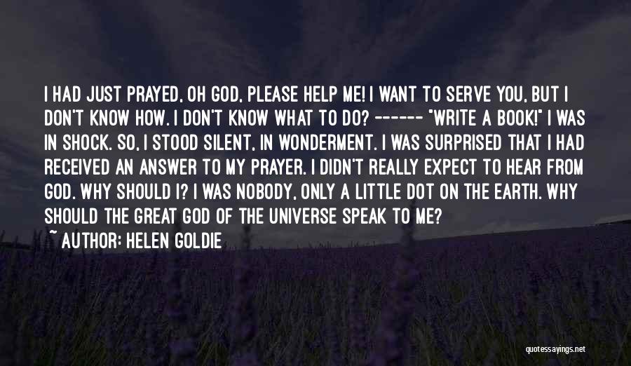 God I Know You Love Me Quotes By Helen Goldie