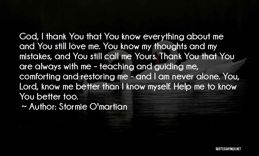 God I Know You Love Me Quotes By Stormie O'martian
