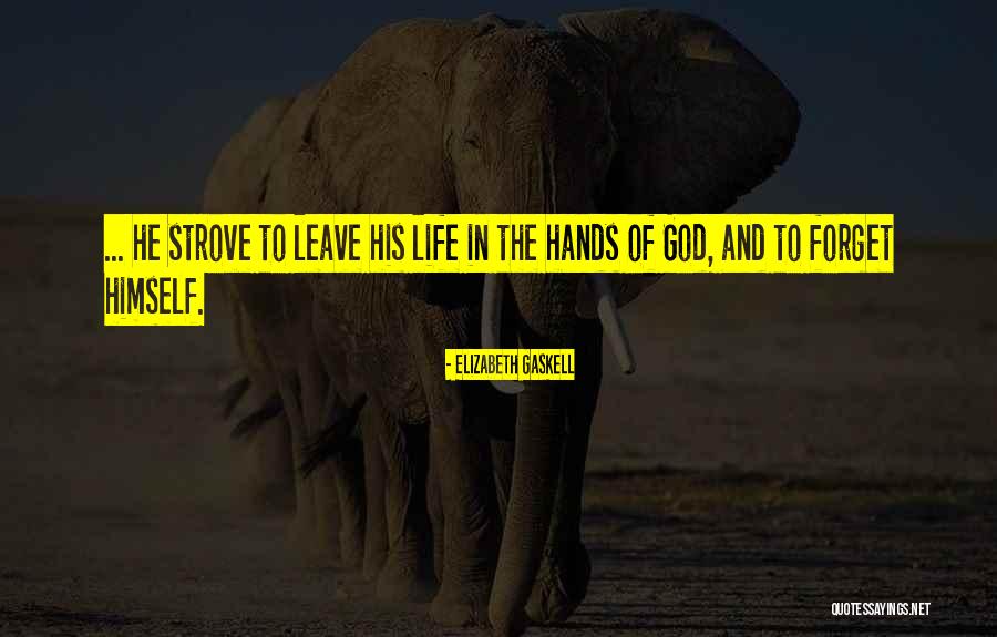 God I Leave It In Your Hands Quotes By Elizabeth Gaskell God I Leave It In Your Hands Quotes By Elizabeth Gaskell