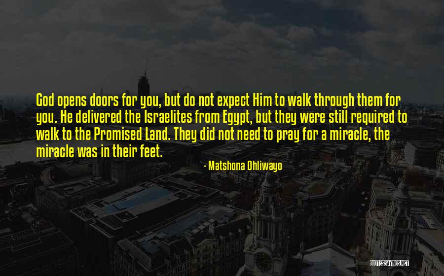 God I Need A Miracle Quotes By Matshona Dhliwayo