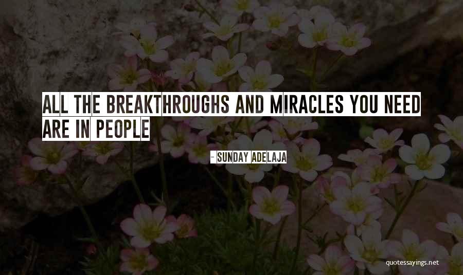 God I Need A Miracle Quotes By Sunday Adelaja